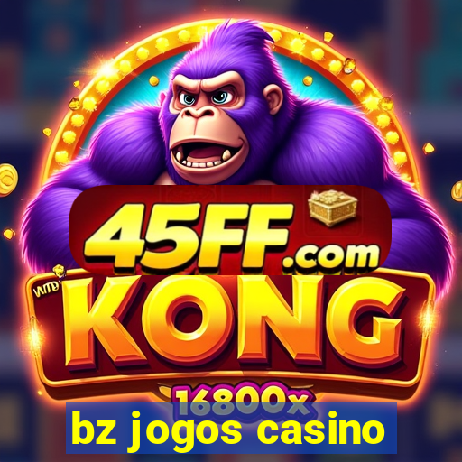 bz jogos casino